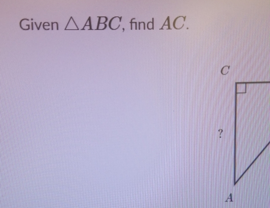 Given △ ABC , find AC.