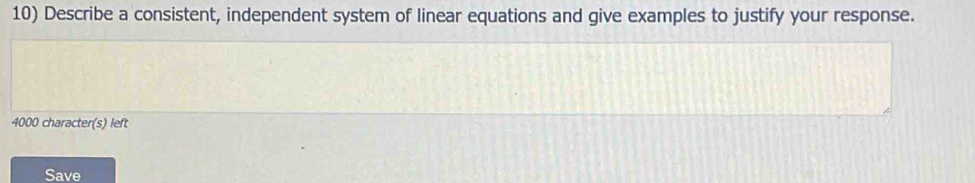 Describe a consistent, independent system of linear equations and give examples to justify your response. 
4000 character(s) left 
Save