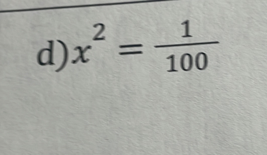 x^2= 1/100 