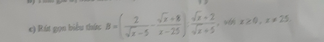 Rút gọn biểu thức B=( 2/sqrt(x)-5 - (sqrt(x)+8)/x-25 ): (sqrt(x)+2)/sqrt(x)+5  x≥ 0, x!= 25.