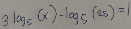 3log _5(x)-log _5(25)=1