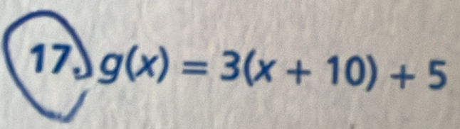 17 g(x)=3(x+10)+5