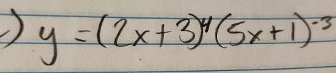 y=(2x+3)^4(5x+1)^-3