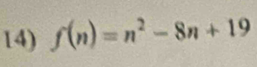 f(n)=n^2-8n+19