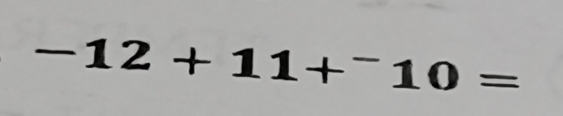 -12+11+^-10=