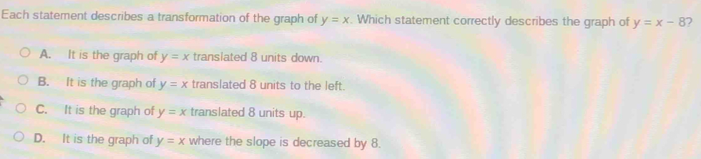 Solved: Each statement describes a transformation of the graph of y=x ...