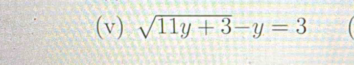 sqrt(11y+3)-y=3