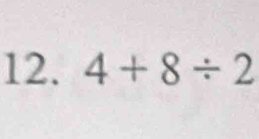 4+8/ 2