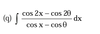 ∈t  (cos 2x-cos 2θ )/cos x-cos θ  dx