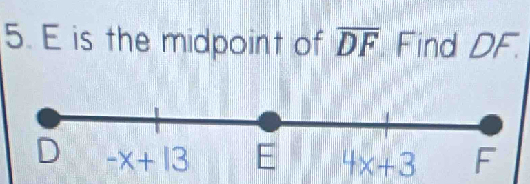 is the midpoint of overline DF Find DF.