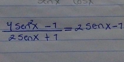 xnx cos x
 (4sec^2x-1)/2sec x+1 =2sen x-1