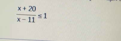  (x+20)/x-11 ≤ 1