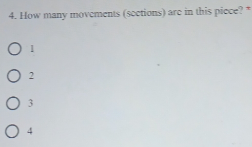 How many movements (sections) are in this piece? *
1
2
3
4