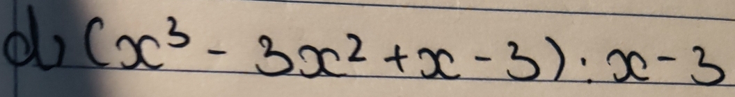 (x^3-3x^2+x-3):x-3