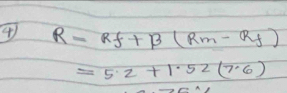 ④ R=Rf+B(Rm-R_f)
=5.2+1.52(7.6)