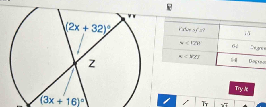 Value ofx? 16
m 64 Degree
54|
m Degrees
Try It
Tr sqrt(+)