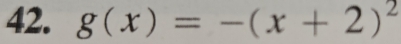 g(x)=-(x+2)^2