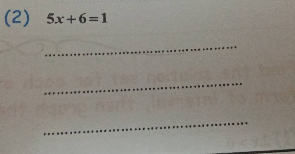 (2) 5x+6=1
_ 
_ 
_ 
_