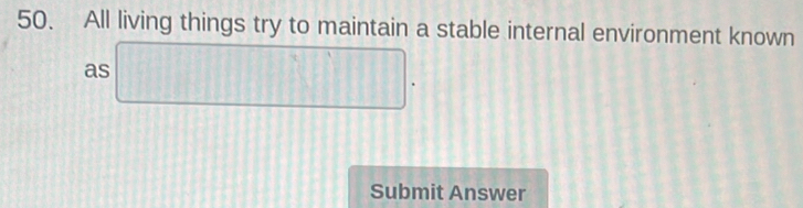 All living things try to maintain a stable internal environment known 
as |MN|= |MN|/|NF| =sqrt(|NF|) 18 
Submit Answer