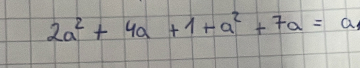 2a^2+4a+1+a^2+7a=a