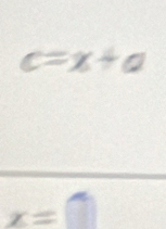 c=x+a
chi =