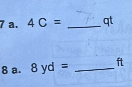 4C= _ 
qt 
8 a. 8yd= _ 
ft