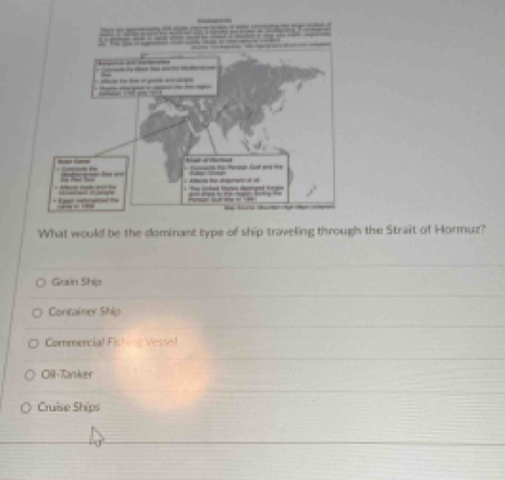 What would be the dominant type of ship traveling throughs the Strait of Hormuz?
Grain Shio
Container Ship
Commercial Fishing Vessel
Ofl-Tanker
Cruise Ships