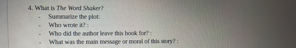 What is The Word Shaker? 
Summarize the plot: 
Who wrote it? : 
Who did the author leave this book for? : 
What was the main message or moral of this story? :