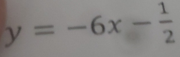 y=-6x- 1/2 