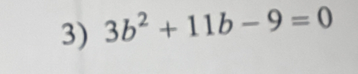 3b^2+11b-9=0