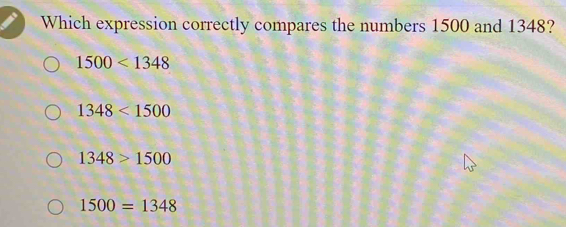 Which expression correctly compares the numbers 1500 and 1348?
1500<1348</tex>
1348<1500</tex>
1348>1500
1500=1348