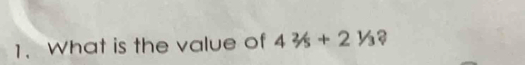 What is the value of 4^2/_5+2^1/_3 a