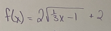 f(x)=2sqrt(frac 1)3x-1+2