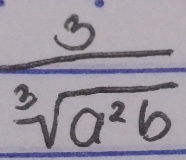  3/sqrt[3](a^2b) 