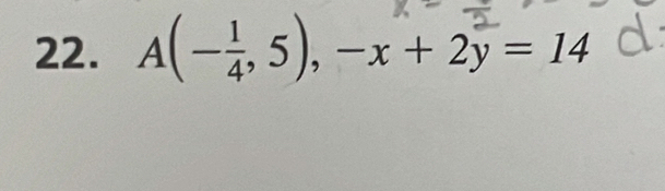 A(-, 5), -x + 2y = 14