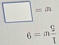 6=m 9/L 