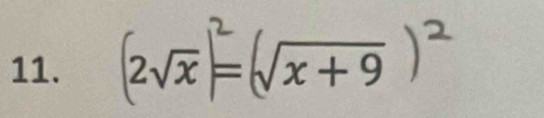 2√x = √x + 9 )