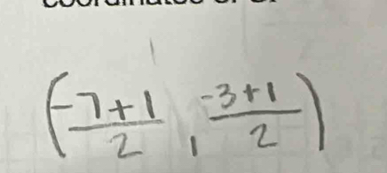 ( (-7+1)/2 , (-3+1)/2 )