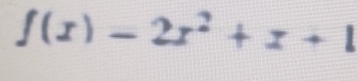 f(x)-2x^2+x+1