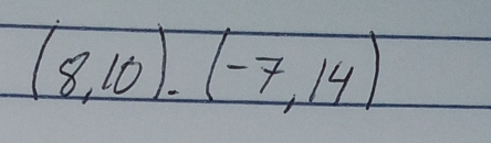 (8,10).(-7,14)