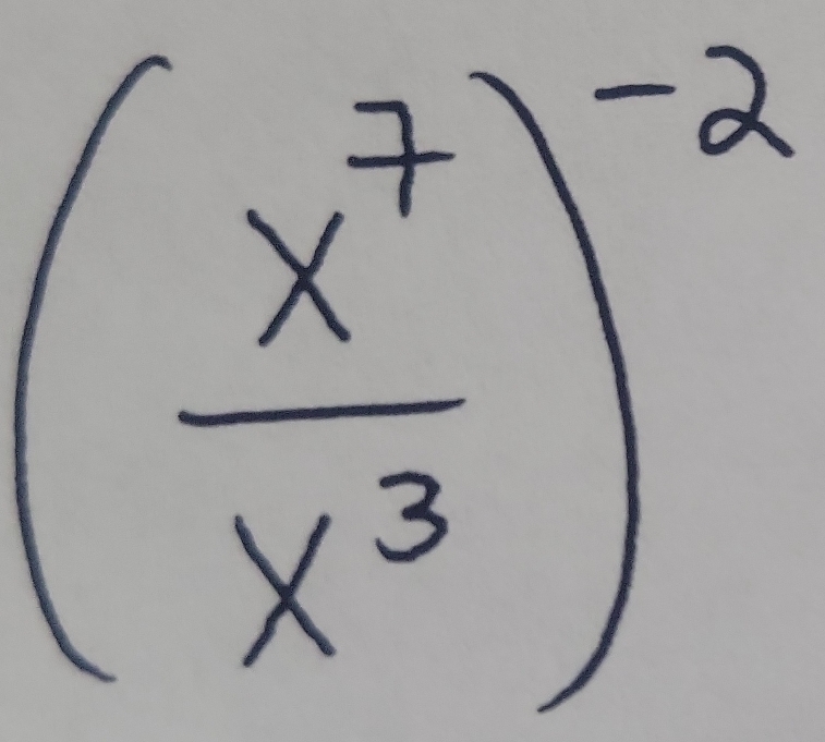 ( x^7/x^3 )^-2