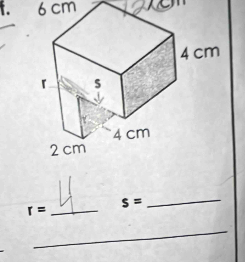 6 cm
s=
r= _ 
_ 
_