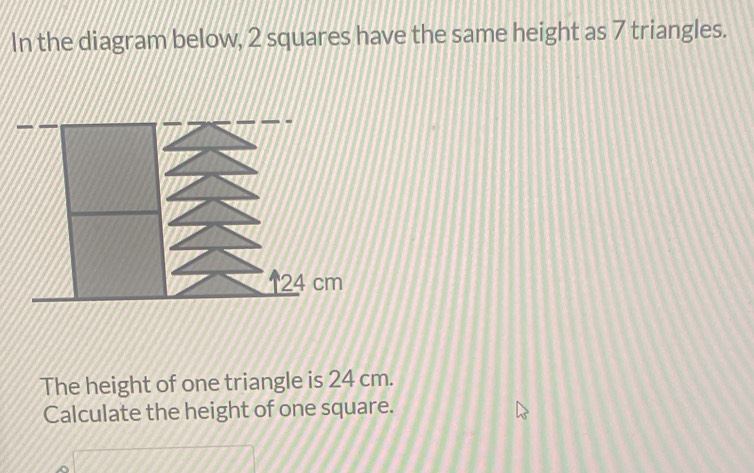 Solved: In the diagram below, 2 squares have the same height as 7 ...