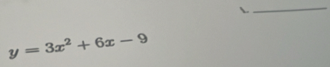 y=3x^2+6x-9