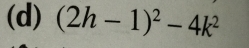 (2h-1)^2-4k^2