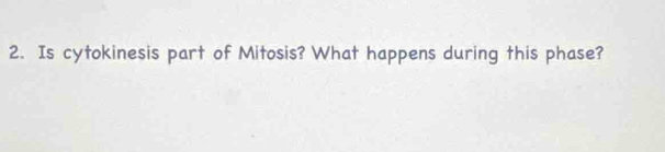 Is cytokinesis part of Mitosis? What happens during this phase?