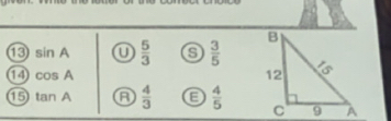 ⑬ sin A  5/3   3/5 
1 cos A
15 tan A A  4/3   4/5 