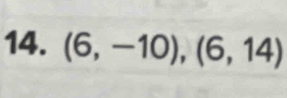 (6,-10), (6,14)