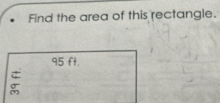 Find the area of this rectangle.
95 ft.
F