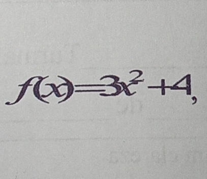 f(x)=3x^2+4,